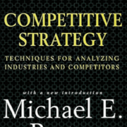 معرفی، بررسی و نقد کتاب استراتژی رقابتی (Competitive Strategy) از مایکل پورتر؛ کتابی کلاسیک و انقلابی در حوزه مدیریت استراتژیک