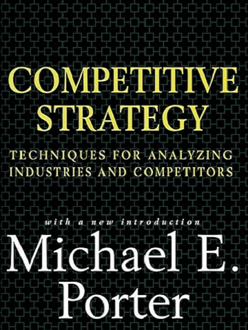 معرفی، بررسی و نقد کتاب استراتژی رقابتی (Competitive Strategy) از مایکل پورتر؛ کتابی کلاسیک و انقلابی در حوزه مدیریت استراتژیک
